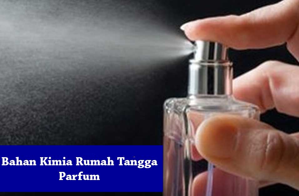 Contoh Bahan Kimia Rumah Tangga Parfum