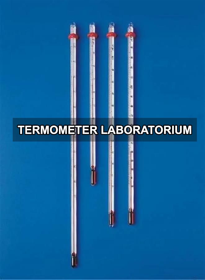 Pengertian Termometer Laboratorium Jenis Dan Cara Menggunakannya Ilmu Kimia