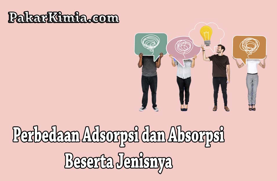 Perbedaan Adsorpsi dan Absorpsi